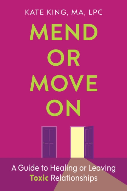 Mend Or Move On A Guide To Healing Or L By King, Kate