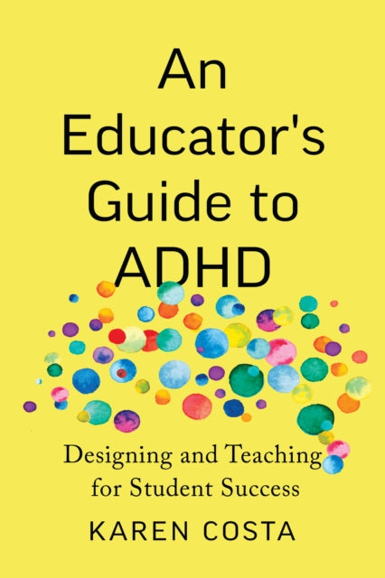 An Educators Guide To Adhd Designing An