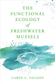 The Functional Ecology Of Freshwater Mu By Caryn C. Vaughn