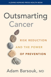 Outsmarting Cancer : Risk Reduction And