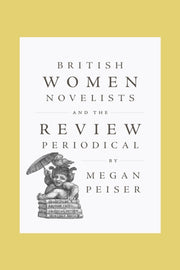 British Women Novelists And The Review By Peiser, Megan