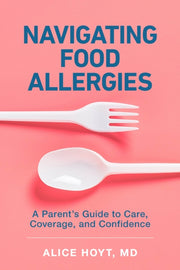 Navigating Food Allergies : A Parents Gu