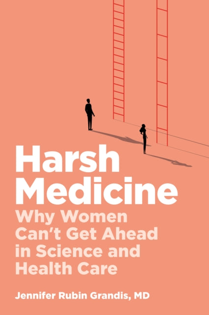 Harsh Medicine Why Women Cant Get Ahead By Jennifer Rubin Grandis