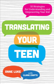 Translating Your Teen 10 Strategies For