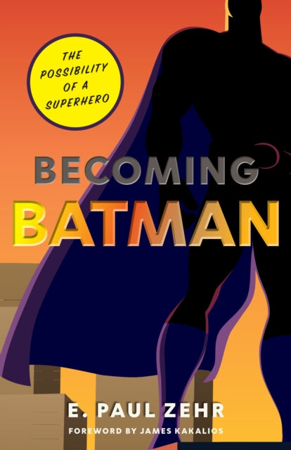 Becoming Batman : The Possibility Of A S By Zehr, E. Paul
