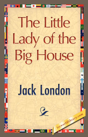 The Little Lady Of The Big House By London, Jack
