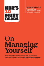 10 Must Reads On Managing Yourself By Harvard Business Review