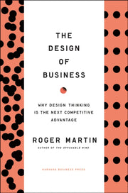 Design Of Business By Martin, Roger L.