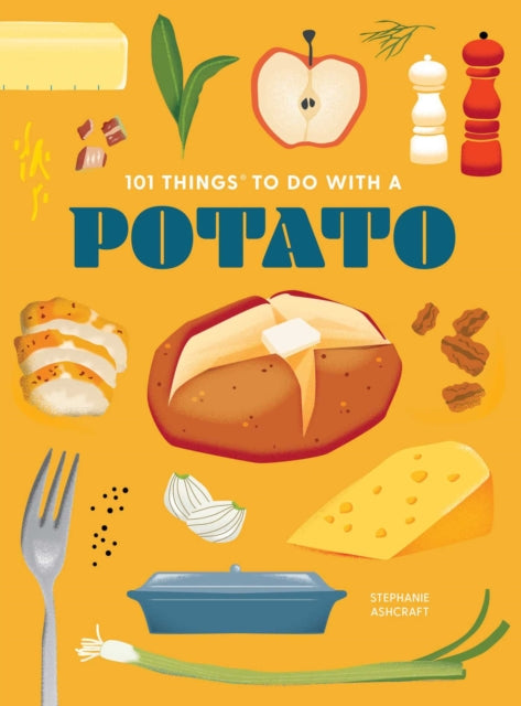 101 Things To Do With A Potato New Editi