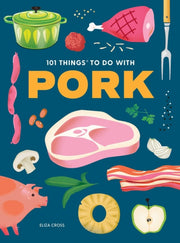 101 Things To Do With Pork By Cross, Eliza