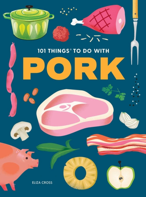 101 Things To Do With Pork By Cross, Eliza