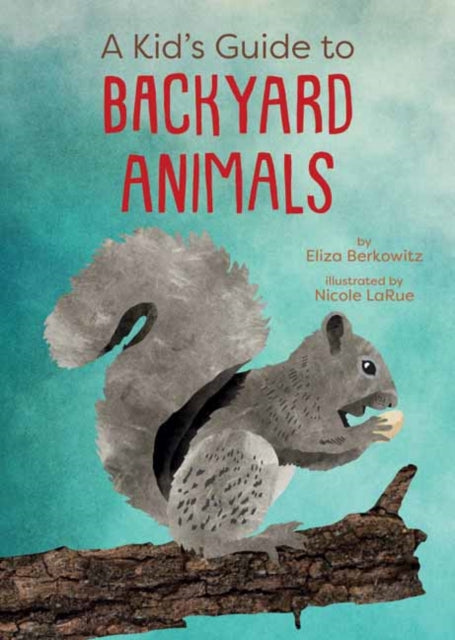 Kids Guide To Backyard Animals A