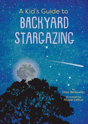 Kids Guide To Backyard Stargazing