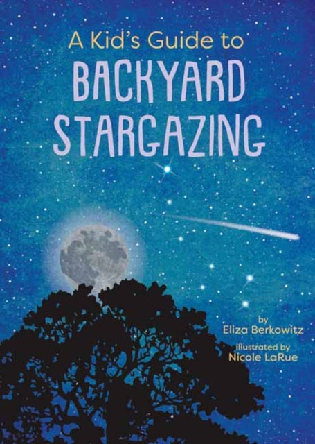 Kids Guide To Backyard Stargazing