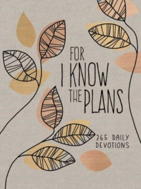 For I Know The Plans 365 Daily Devotions
