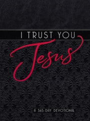 I Trust You Jesus 365 Day Devotional