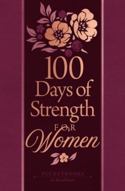 100 Days Of Strength For Women By Broadstreet Publishing Group Llc