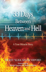 33 Days Between Heaven & Hell By Offord, Rickey 'slik