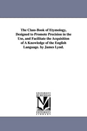 The Class-book Of Etymology, Designed To