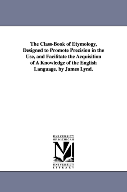 The Class-book Of Etymology, Designed To