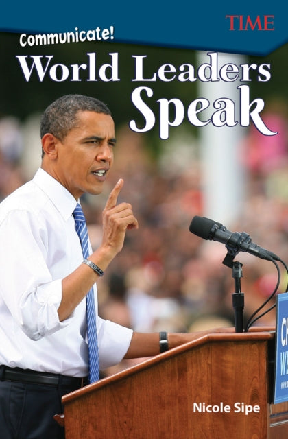 Communicate!: World Leaders Speak : Worl