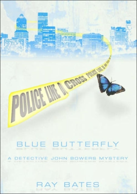 Blue Butterfly:  A Detective John Bowers