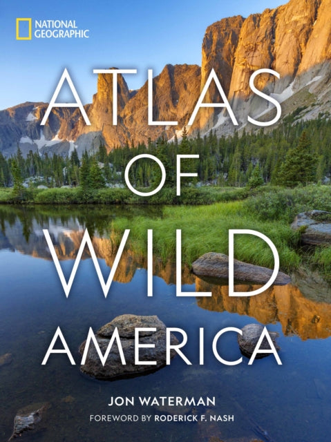 National Geographic Atlas Of Wild Americ By Waterman, Jon