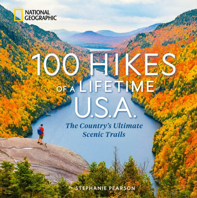 100 Hikes Of A Lifetime Usa