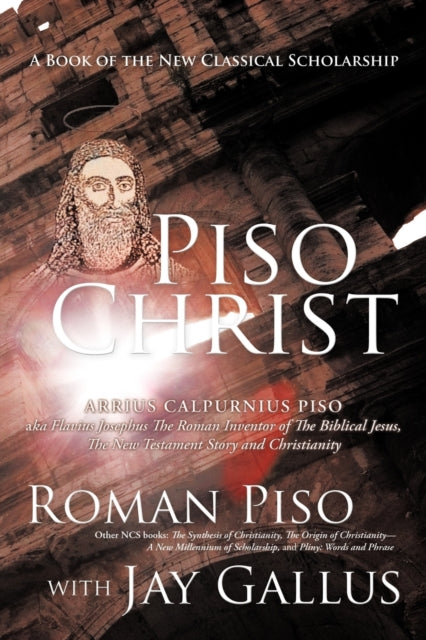 Piso Christ: A Book Of The New Classical By Piso, Roman