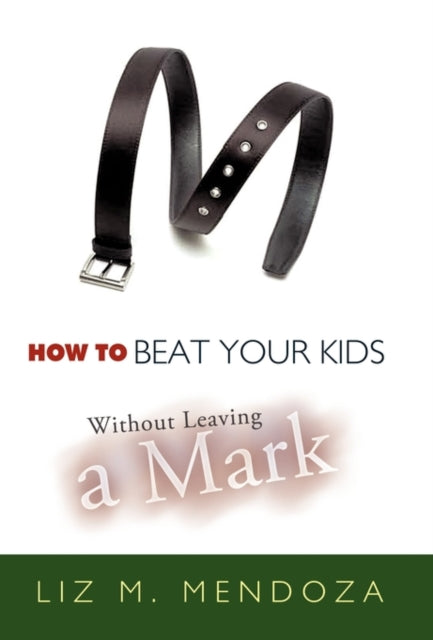 How To Beat Your Kids Without Leaving A