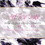 Art My Way: Momarosa's Guide To Living A