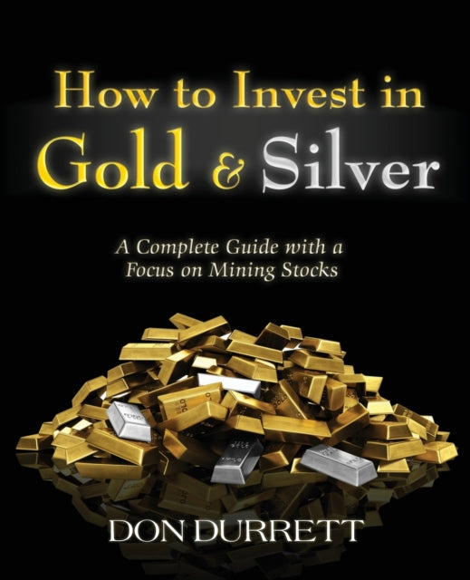 How To Invest In Gold And Silver: A Comp By Durrett, Don