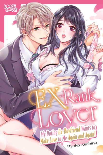 Exrank Lover My Doting Exboyfriend Wants By Asahina, Pyoko