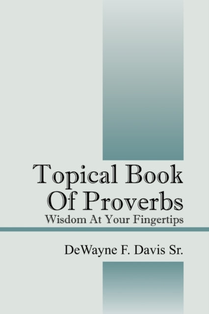 Topical Book Of Proverbs:  Wisdom At You
