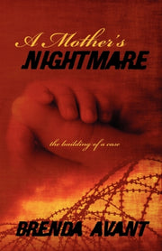 A Mother's Nightmare:  The Building Of A By Avant, Brenda
