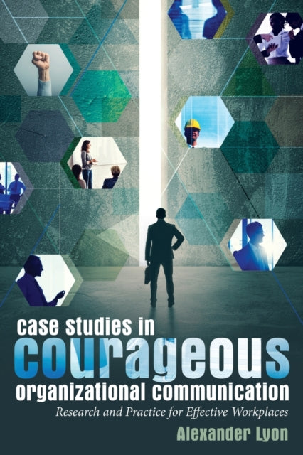 Case Studies In Courageous Organizationa