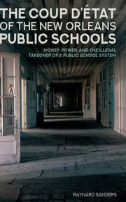 Coup Detat Of The New Orleans Public Sch By Sanders,raynard