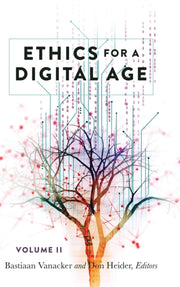 Ethics For A Digital Age, Vol 2