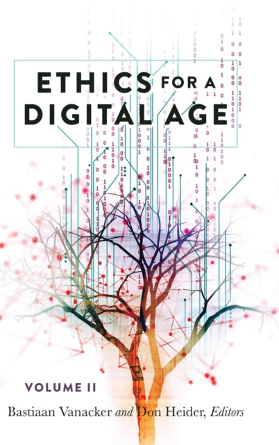 Ethics For A Digital Age, Vol 2