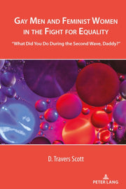 Gay Men & Feminist Women In The Fight Fo By Scott, D. T.