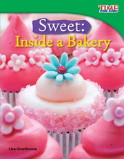 Sweet: Inside A Bakery : Inside A Bakery