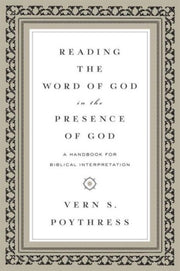 Reading The Word Of God In The Pres By Poythress  Vern S