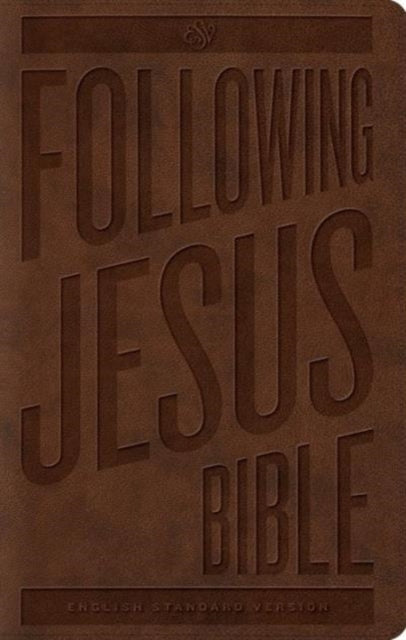 Esv Following Jesus Bible Trutone
