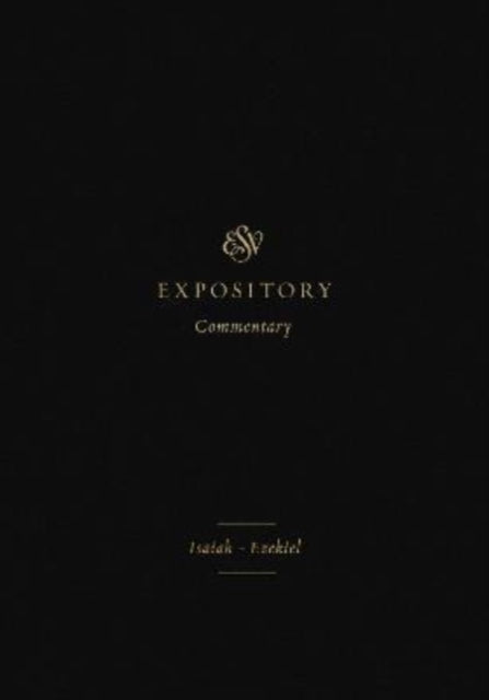Esv Expository Commentary Isaiah E