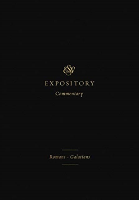 Esv Expository Commentary Romans Galati