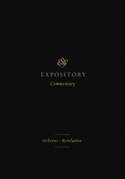 Esv Expository Commentary Hebrews