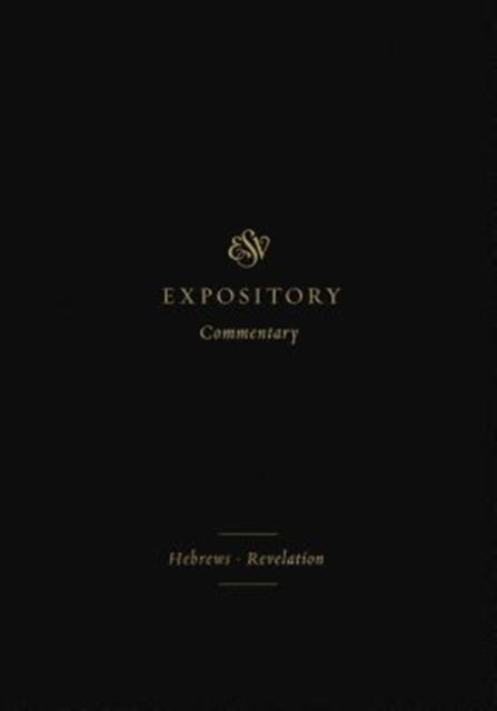 Esv Expository Commentary Hebrews
