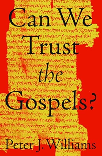 Can We Trust The Gospels