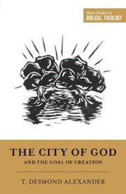 City Of God & The Goal Of Creation