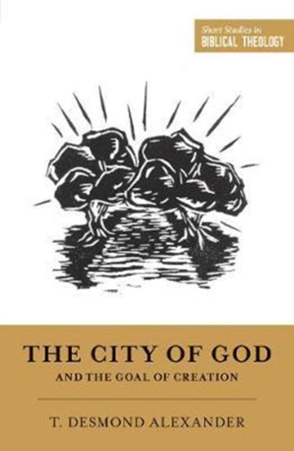 City Of God & The Goal Of Creation